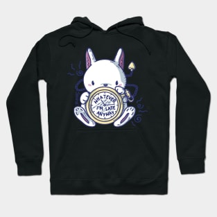 Kawaii Cute bunny rabbit with watch "whatever I'm late anyway" Hoodie